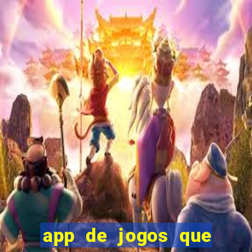 app de jogos que ganha dinheiro de verdade